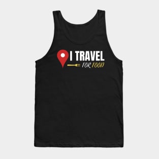 I Travel for Food Tank Top